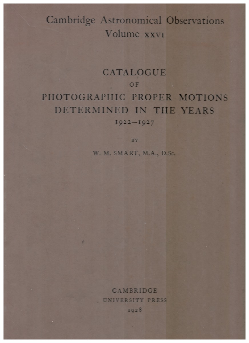 Catalogue of Photographic Proper Motions Determined in the Years 1922-1927 (Cambridge Astronomical Observations Volume XXVI)