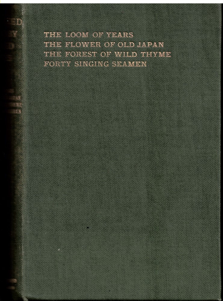 NOYES, ALFRED - Collected Poems. Vol. I. The Loom of Years. The Flower of Old Japan. The Forest of Wild Thyme. Forty Singing Seamen