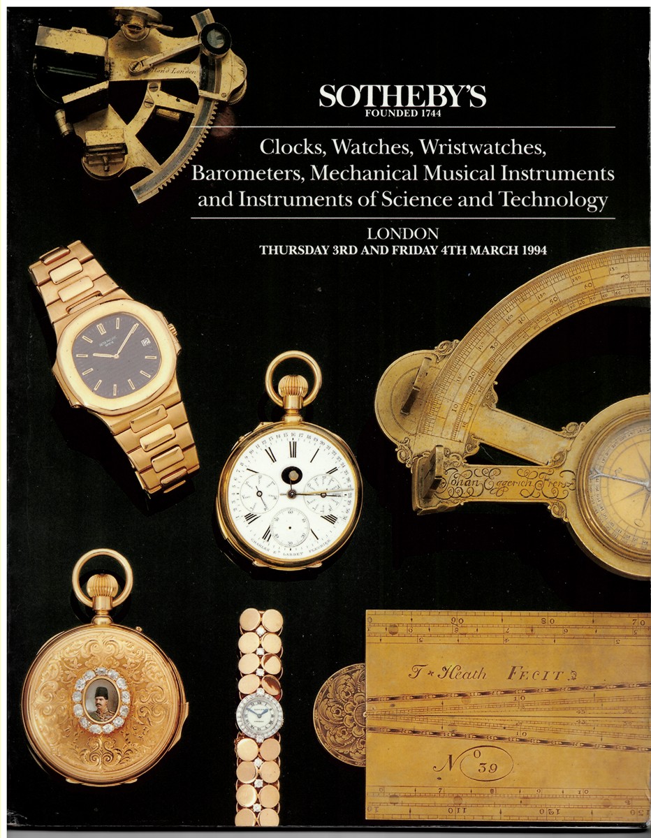 SOTHEBY'S - Clocks, Watches, Wristwatches, Barometers, Mechanical Musical Instruments and Instruments of Science and Technology. 3 & 4 March 1994