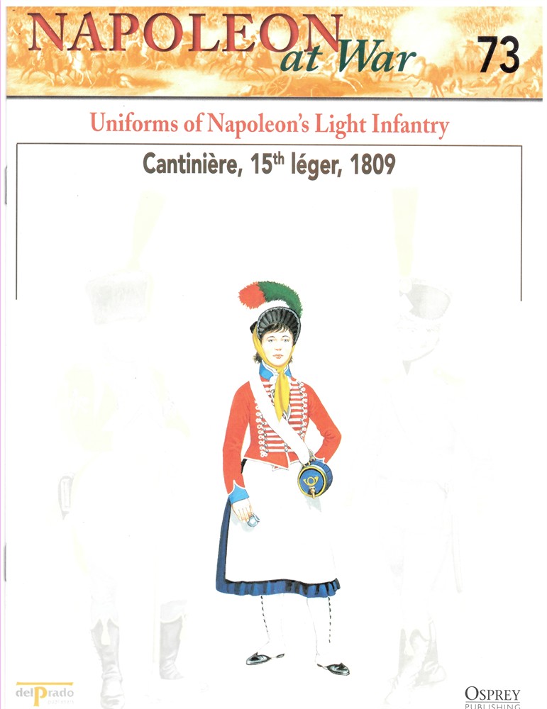 OSPREY DEL PRADO - Uniforms of Napoleon's Light Infantry. Cantinire, 15th Lger, 1809 (Napoleon at War 73)