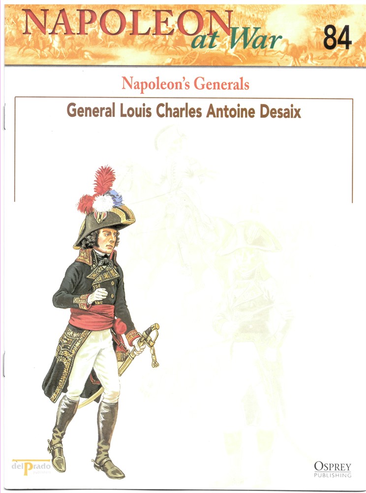 OSPREY DEL PRADO - Napoleon's Generals. General Louis Charles Antoine Desaix (Napoleon at War 84)