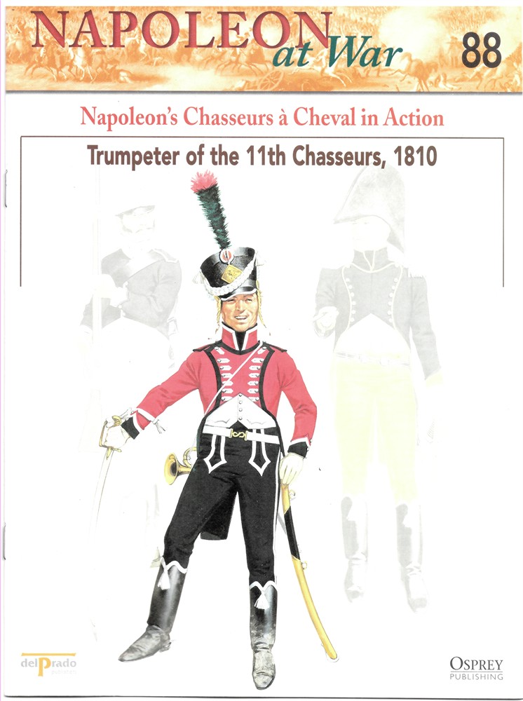OSPREY DEL PRADO - Napoleon's Chasseurs  Cheval. Trumpeter of the 11th Chasseurs, 1810 (Napoleon at War 88)