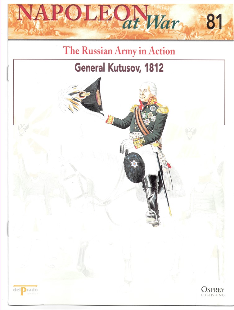 OSPREY DEL PRADO - The Russian Army in Action. General Kutusov, 1812 (Napoleon at War 81)