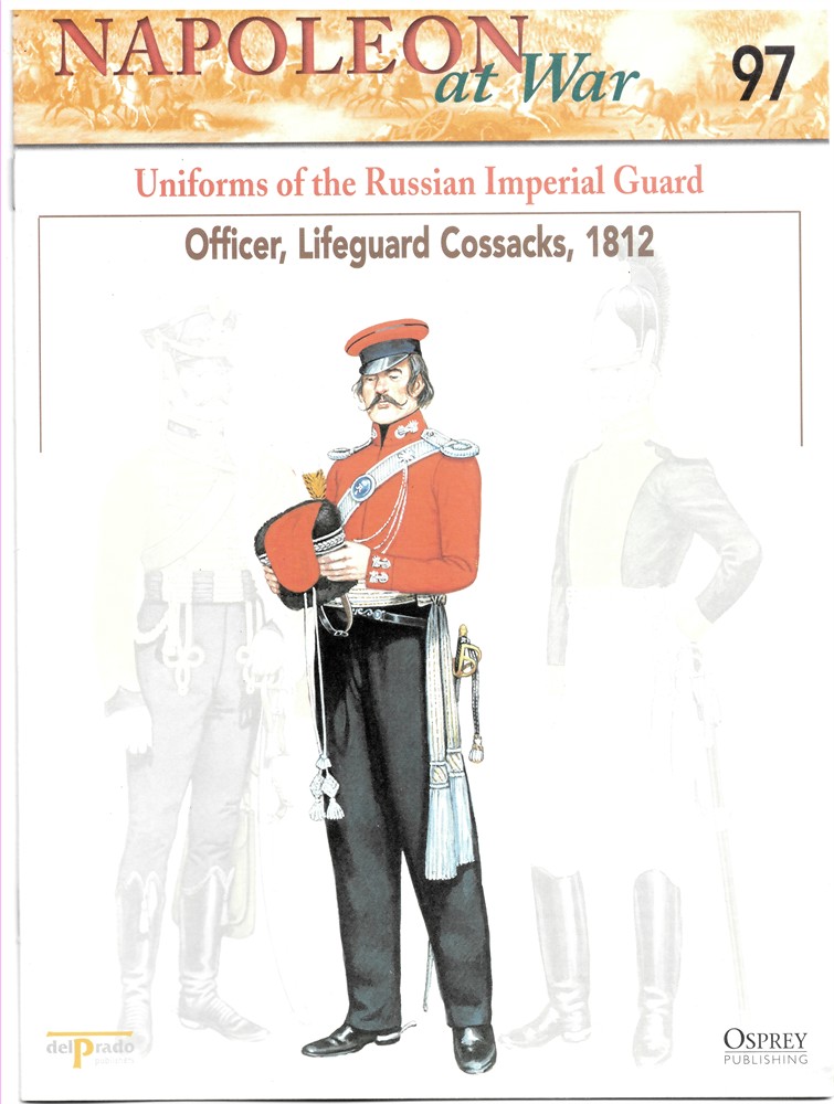 OSPREY DEL PRADO - Uniforms of the Russian Imperial Guard. Officer, Lifeguard Cossacks, 1812 (Napoleon at War 97)