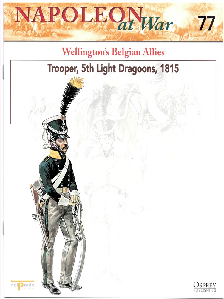 OSPREY DEL PRADO - Wellington's Belgian Allies. Trooper. 5th Light Dragoons, 1815 (Napoleon at War 77)