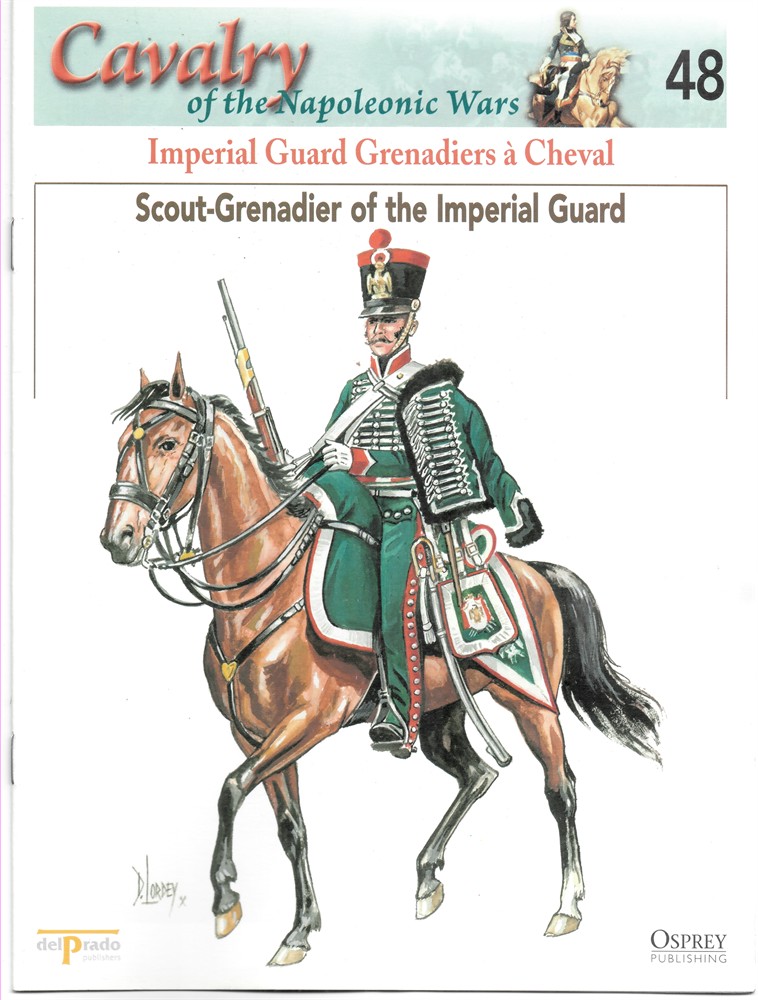 OSPREY DEL PRADO - Imperial Guard Grenadiers  Cheval. Scout-Grenadier of the Imperial Guard (Osprey Del Prado Cavalry of the Napoleonic Wars 48)