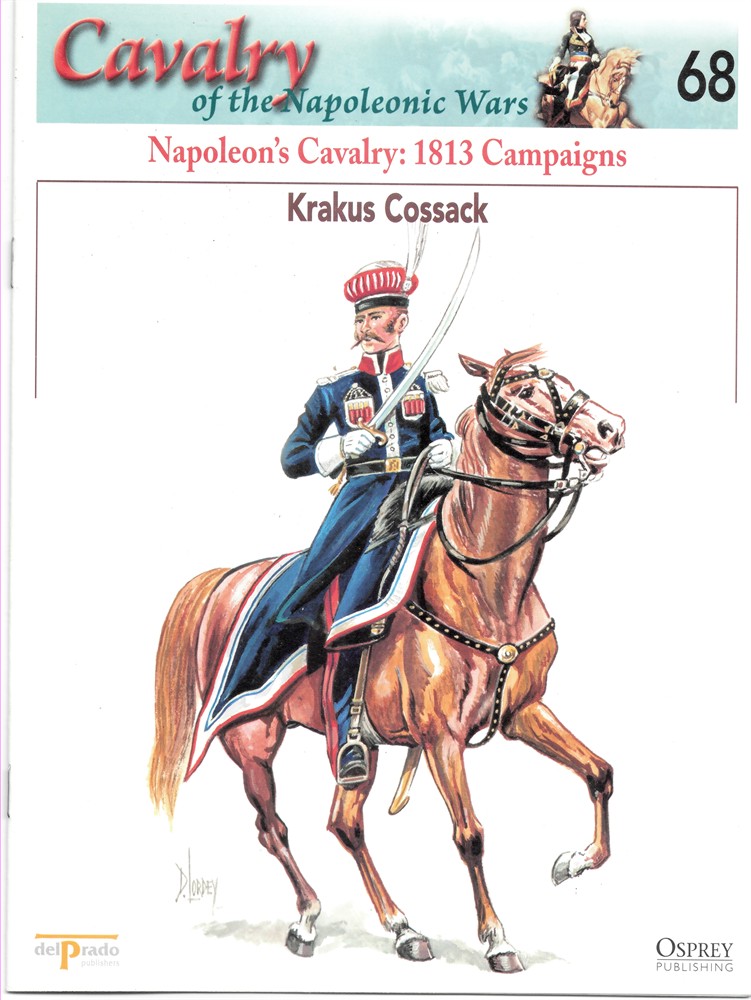 OSPREY DEL PRADO - Napoleon's Cavalry: 1813 Campaigns. Krakus Cossack (Osprey Del Prado Cavalry of the Napoleonic Wars 68)