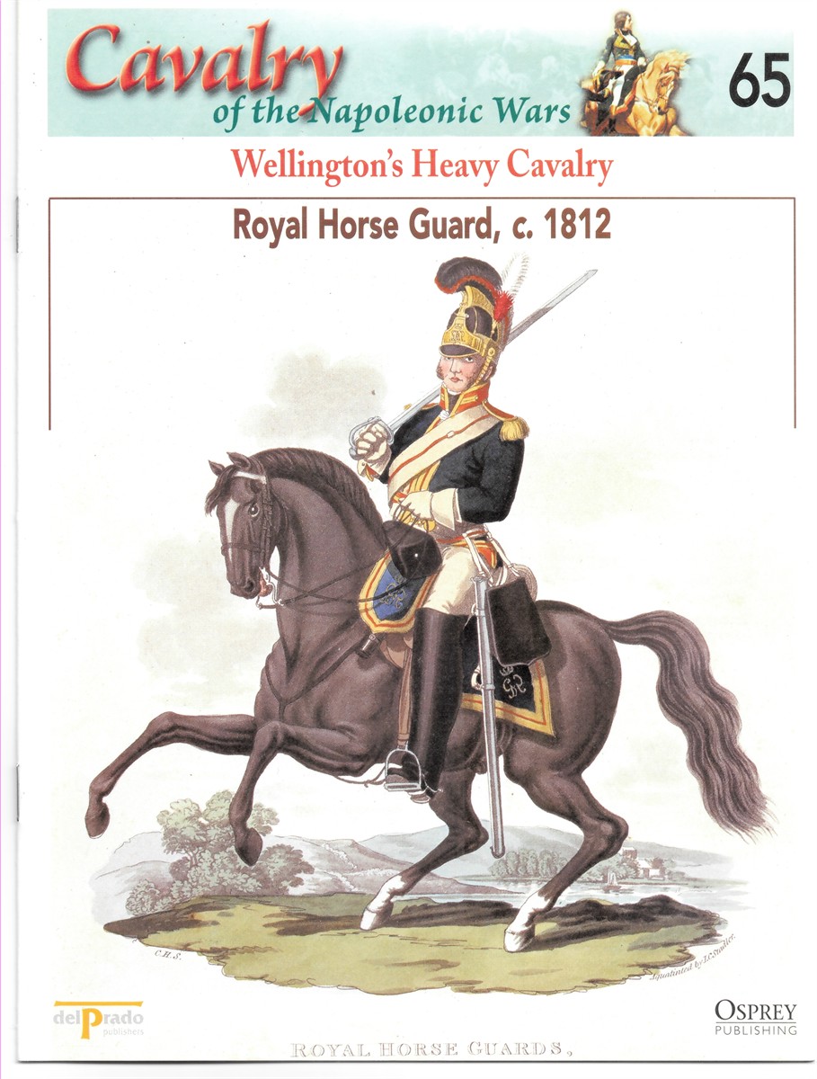OSPREY DEL PRADO - Wellington's Heavy Cavalry. Royal Horse Guard, C. 1812 (Osprey Del Prado Cavalry of the Napoleonic Wars 65)