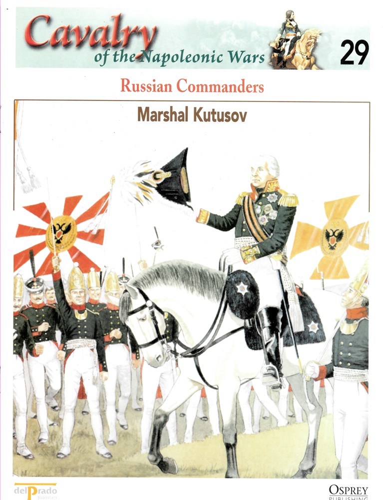 OSPREY DEL PRADO - Russian Commanders. Marshal Kutusov (Osprey Del Prado Cavalry of the Napoleonic Wars 29)