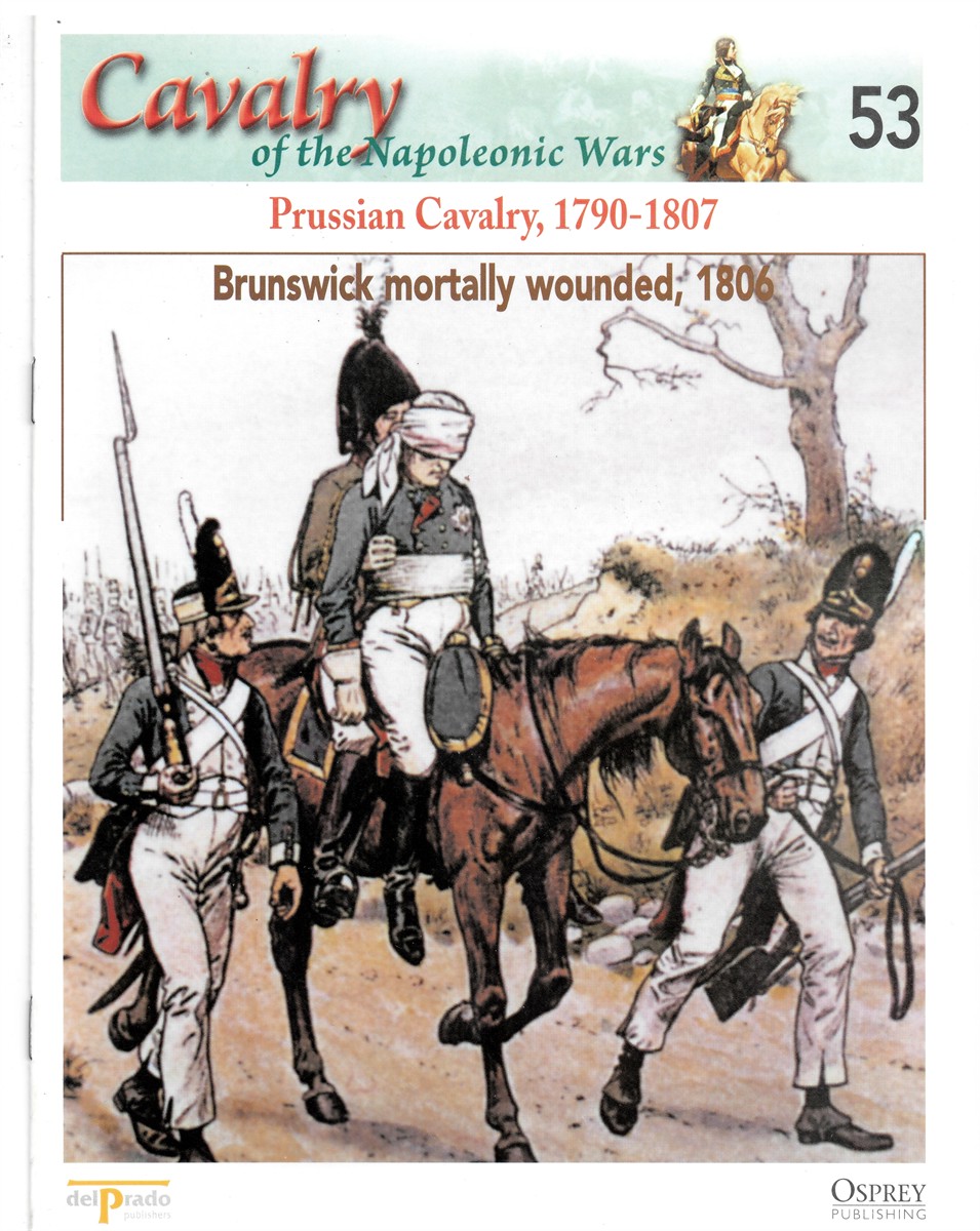 OSPREY DEL PRADO - Prussian Cavalry, 1790-1807. Brunswick Mortally Wounded, 1806 (Osprey Del Prado Cavalry of the Napoleonic Wars 53)