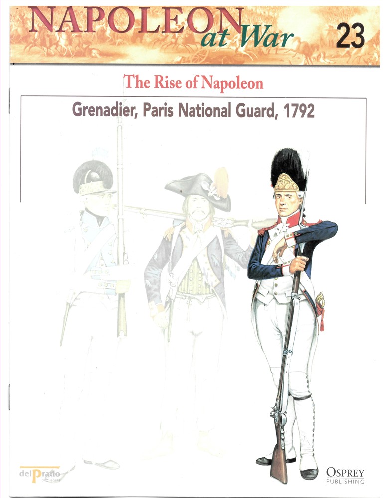 OSPREY DEL PRADO - The Rise of Napoleon. Grenadier, Paris National Guard, 1792 (Napoleon at War 23)