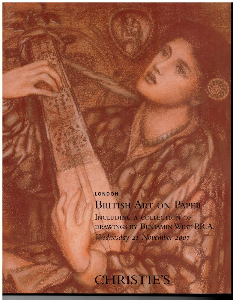 CHRISTIE'S - British Art on Paper Including a Collection of Drawings by Benjamin West P.R. A. Wednesday 21 November 2007