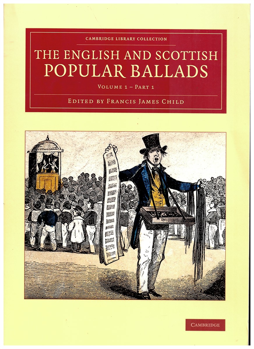 The English and Scottish Popular Ballads. Volume 1 Part 1
