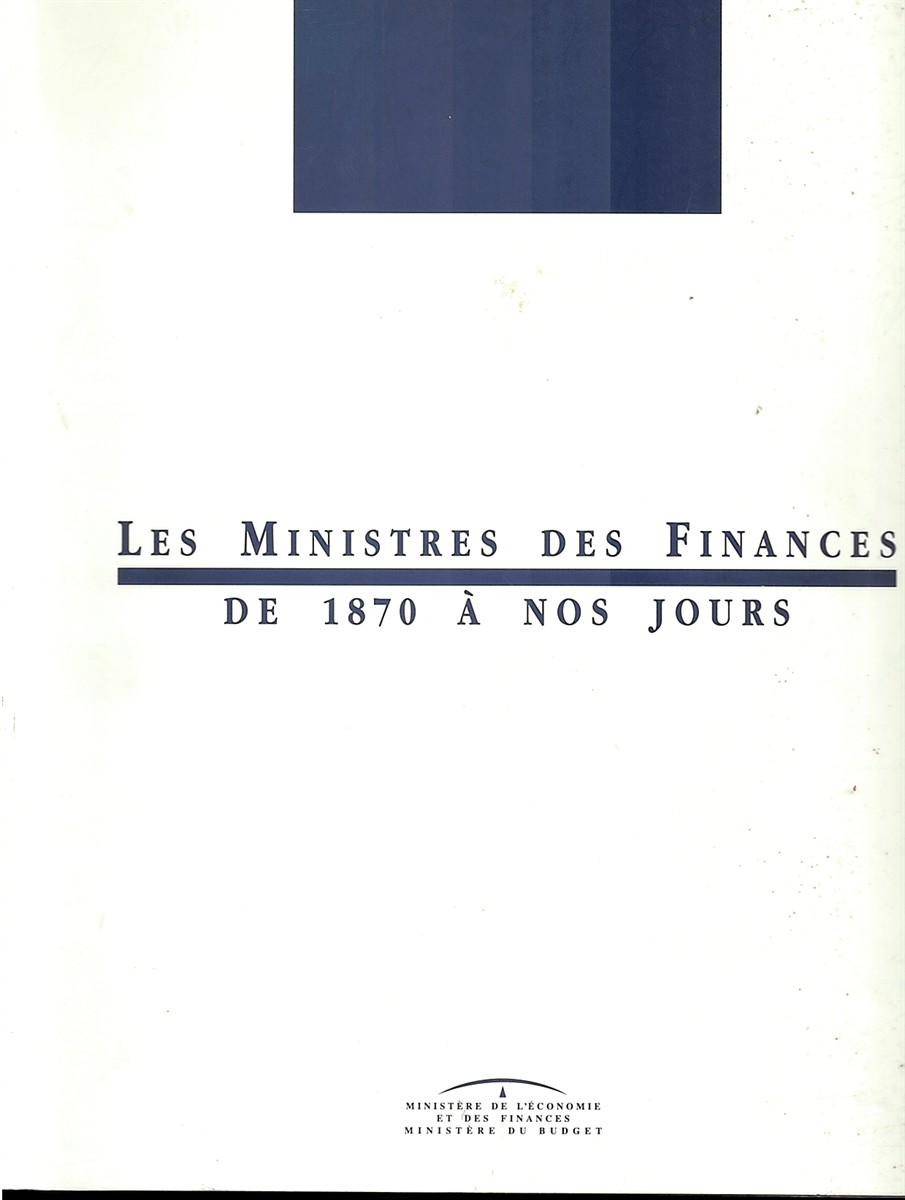 Les Ministres Des Finances De 1870 Nos Jours