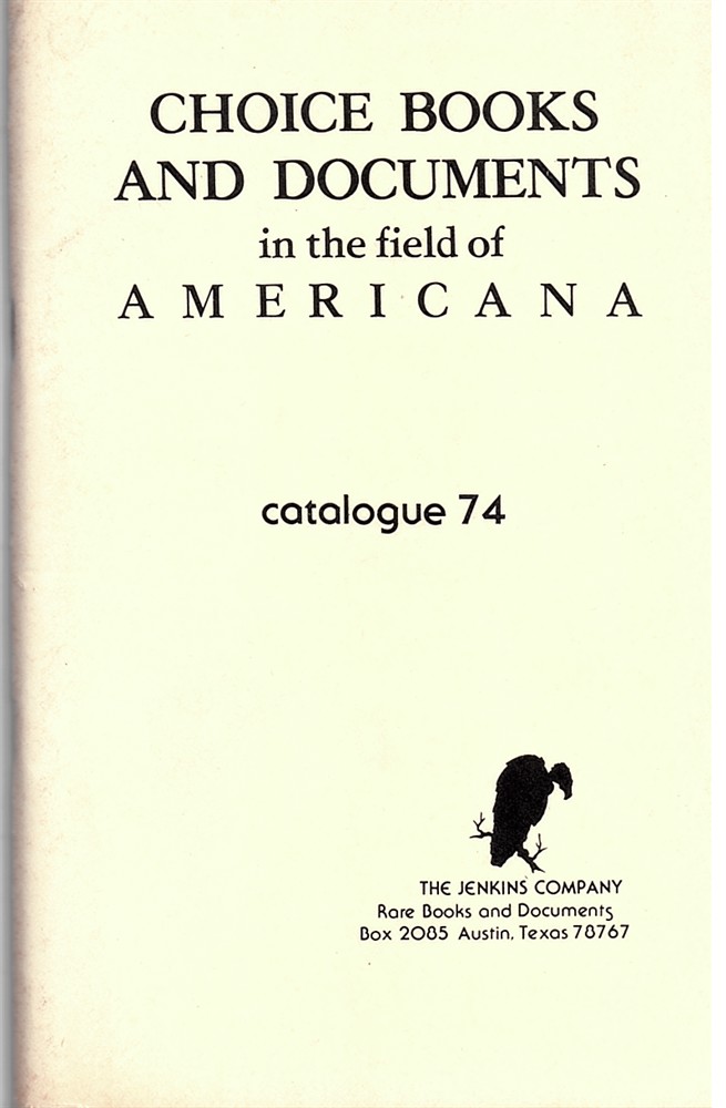 THE JENKINS COMPANY - Choice Books and Documents in the Field of Americana. Catalogue 74