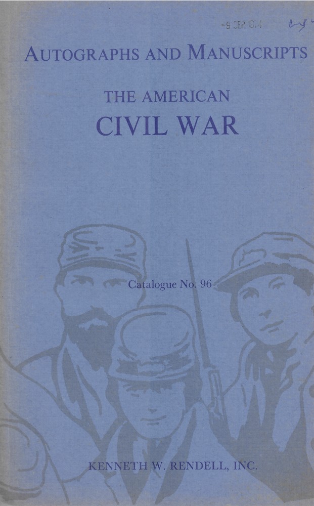 RENDELL, KENNETH W. - Autographs and Manuscripts. The American CIVIL War. Catalogue No. 96