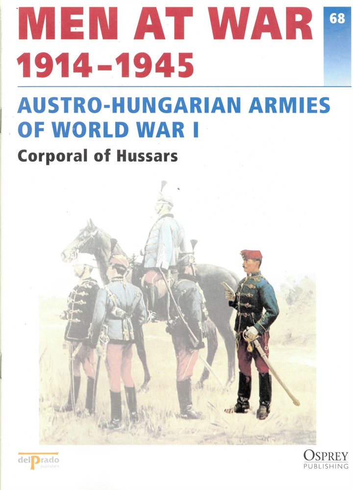 DEL PRADO - Men at War 1914-1945. The Lead Soldier Collection. 68. Austro-Hungarian Armies of World War I. Corporal of Hussars