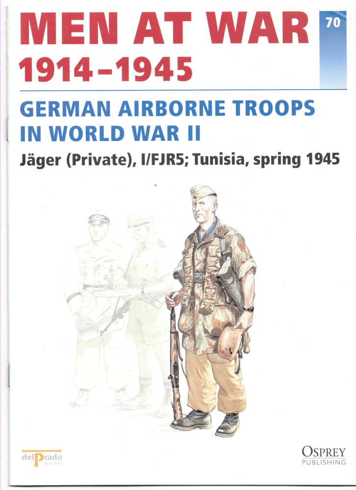 DEL PRADO - Men at War 1914-1945. The Lead Soldier Collection. 70. German Airborne Troops in World War II. Jger (Private) , I/Fjr5; Tunisia, Spring 1945