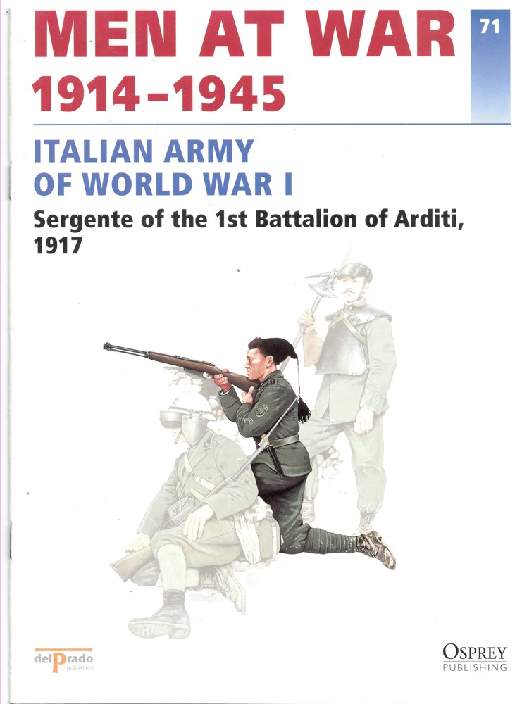 DEL PRADO - Men at War 1914-1945. The Lead Soldier Collection. 71. Italian Army of World War I. Sergente of the 1st Battalion of Arditi, 1917
