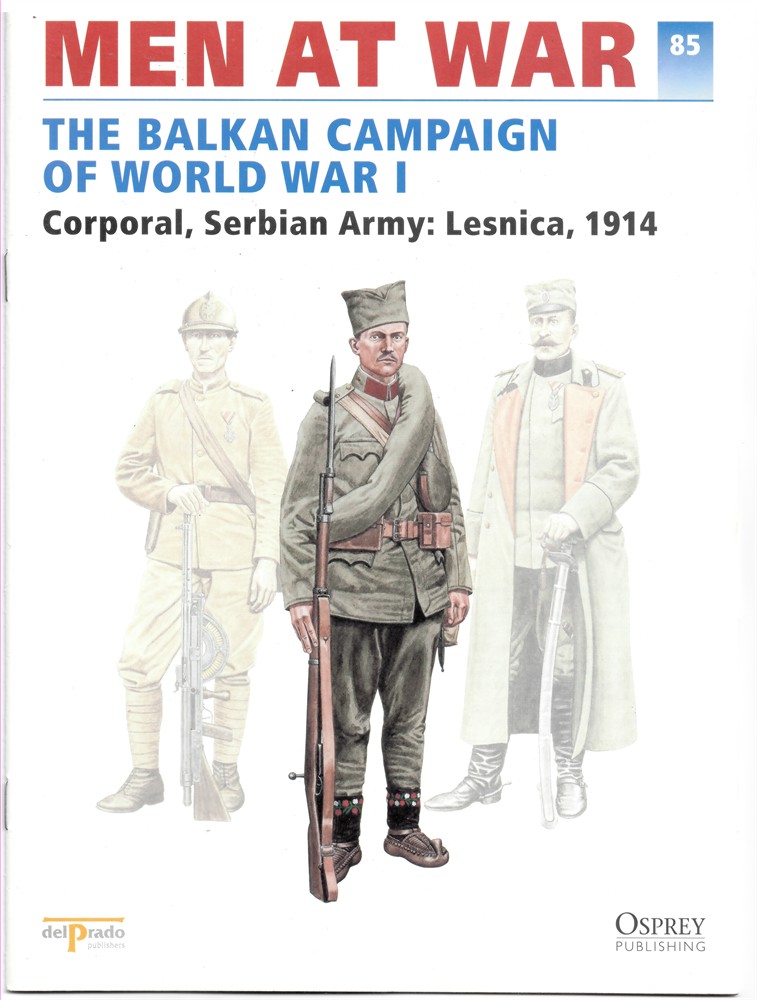 DEL PRADO - Men at War 1914-1945. The Lead Soldier Collection 85. The Balkan Campaign of World War I. Corporal, Serbian Army: Lesnica, 1914