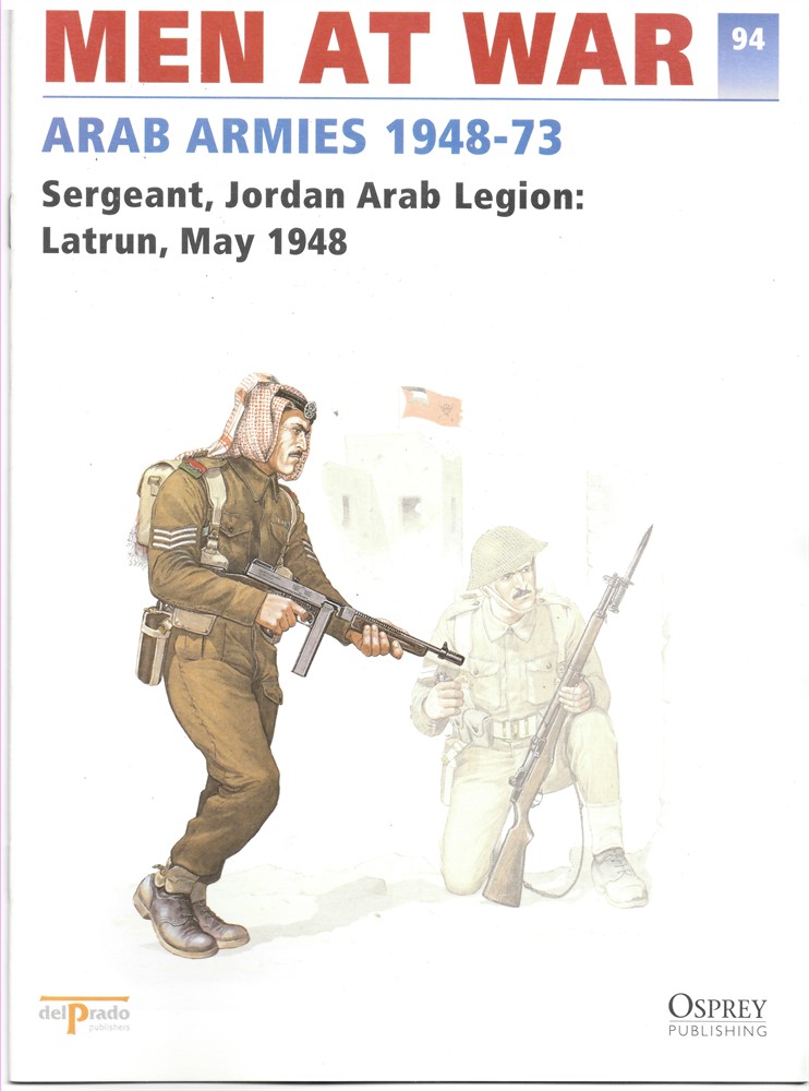DEL PRADO - Men at War 1914-1945. The Lead Soldier Collection 94. Arab Armies 1948-73. Sergeant, Jordan Arab Legion: Latrun, May 1948