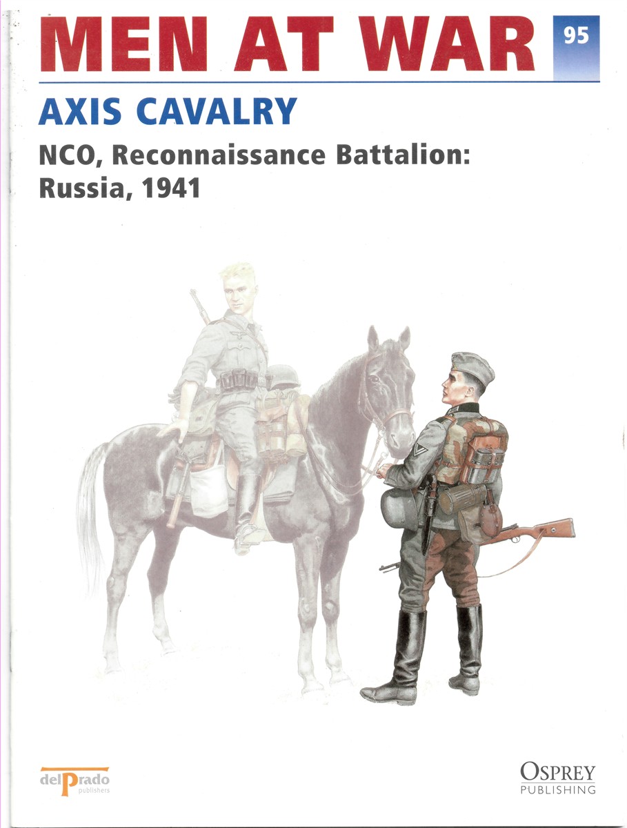DEL PRADO - Men at War 1914-1945. The Lead Soldier Collection 95. Axis Cavalry. Nco, Reconnaissance Battalion: Russia, 1941