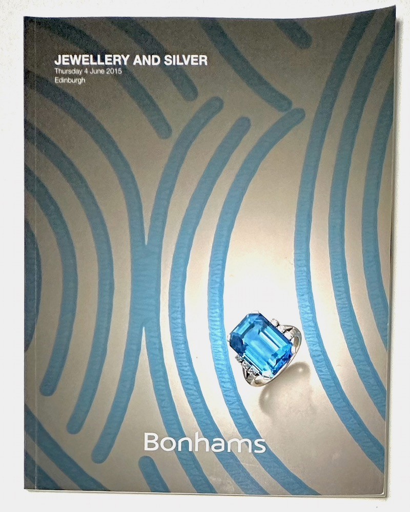 BONHAMS - Jewellery and Silver. Thursday 4 June 2015. Edinburgh