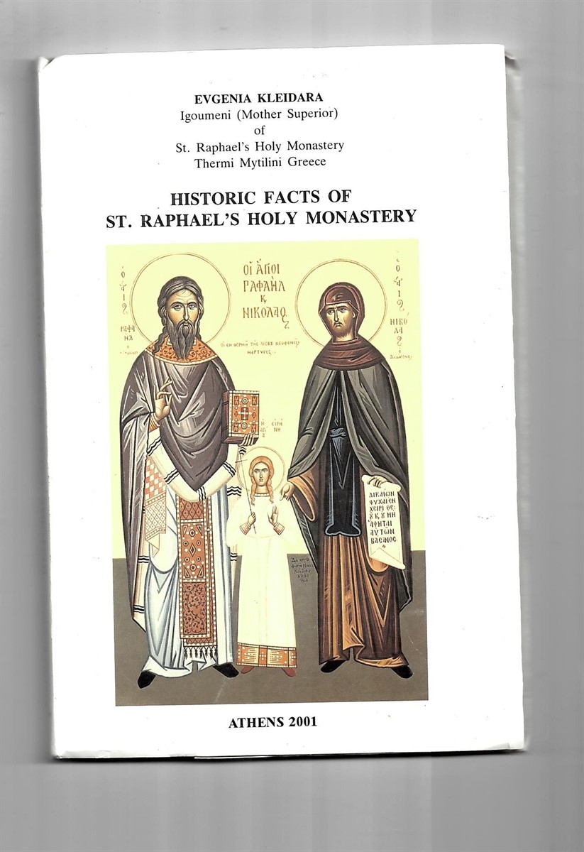 Historic Facts of the St. Raphael's Holy Monastery Athens 2001