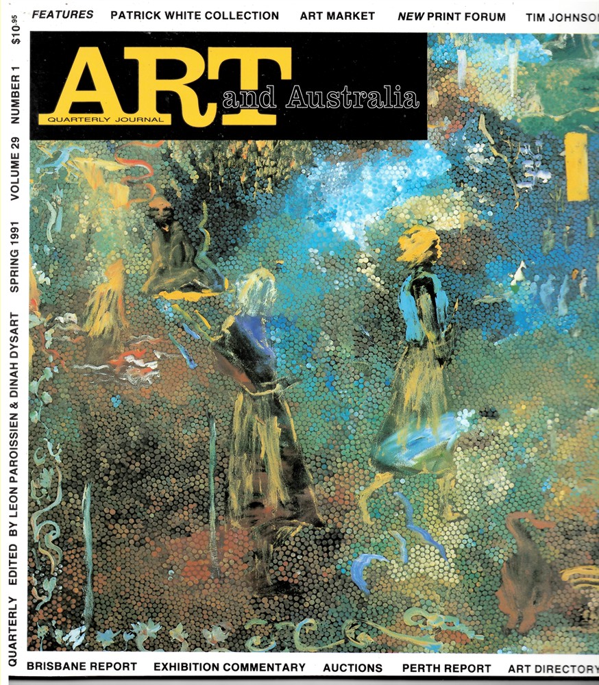PAROISSIEN, LEON & DINAH DYSART (EDITORS) - Art and Australia. Arts Quarterly Volume 29 Number 1 Spring 1991