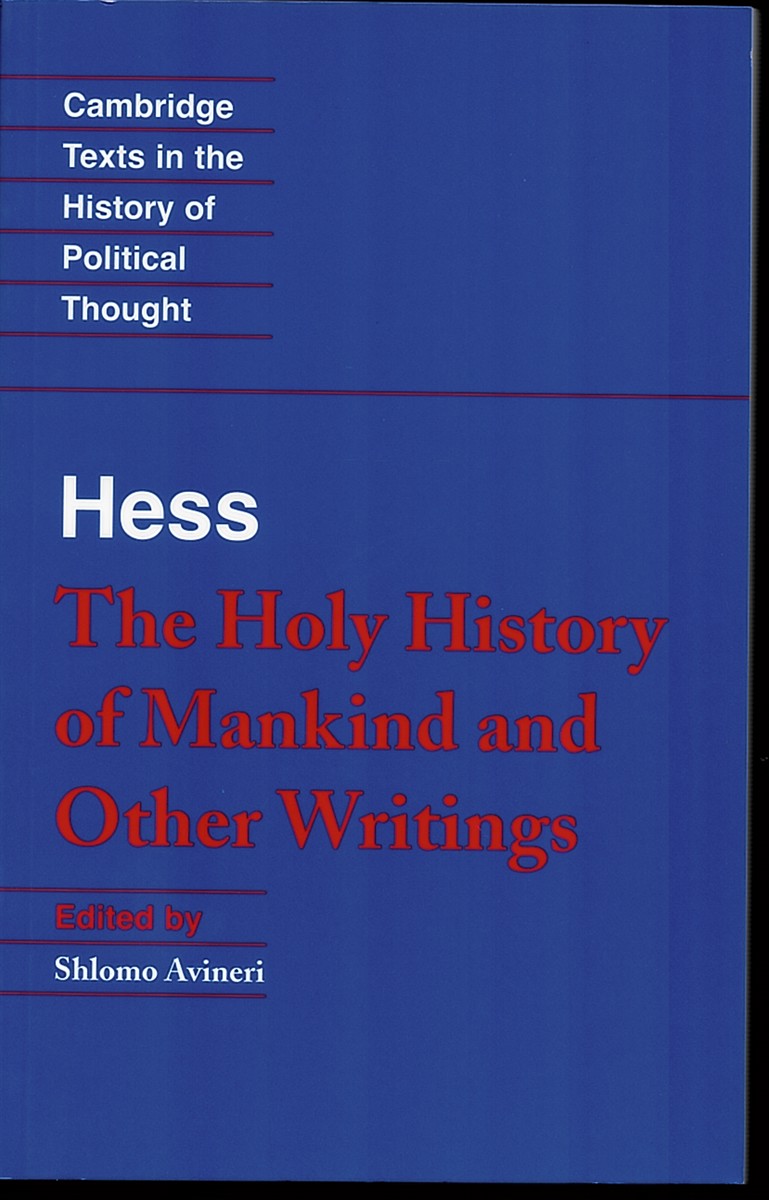 HESS, MOSES; SHLOMO AVINERI (EDITOR) - The Holy History of Mankind and Other Writings (Cambridge Texts in the History of Political Thought)