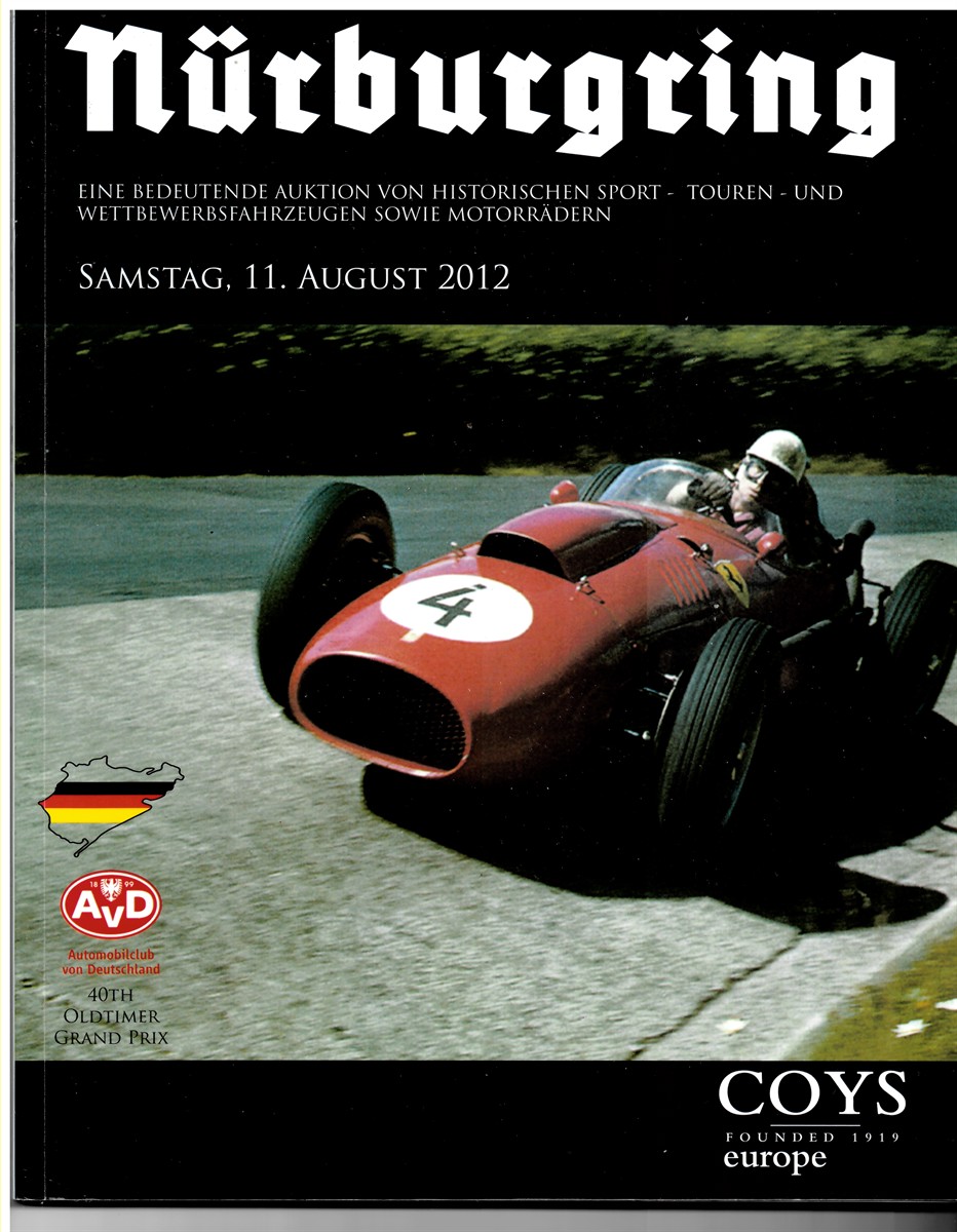 COYS EUROPE - NRburgring. An Important Auction of Sports, Sports Touring, Competition and Grand Prix Cars Saturday 11th August 2012. Ein Bedeutende Auktion Von Historischen Sport-, Touren- Und Wettbewerbsfahrzeuge Sowie Motorrdern. Samstag, 11. August 2012