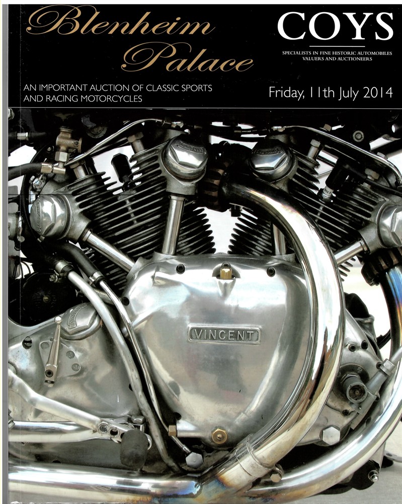 COYS LONDON - Blenheim Palace. An Important Auction of Classic Sports and Racing Motorcycles. Friday 11th July 2014