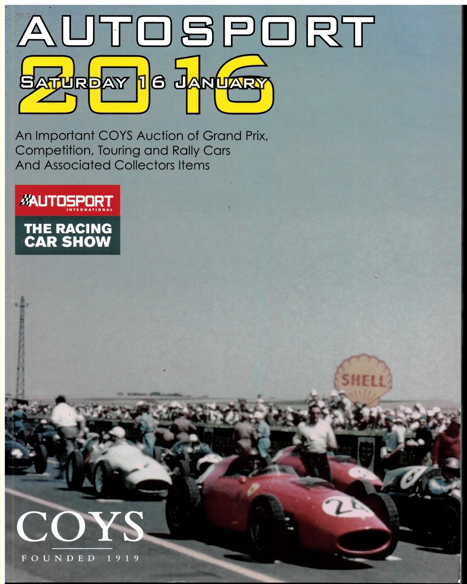 COYS LONDON - Autosport. An Important Coys Auction of Grand Prix, Competition, Touring & Rally Cars and Associated Collectors Items. Saturday 16th January 2016