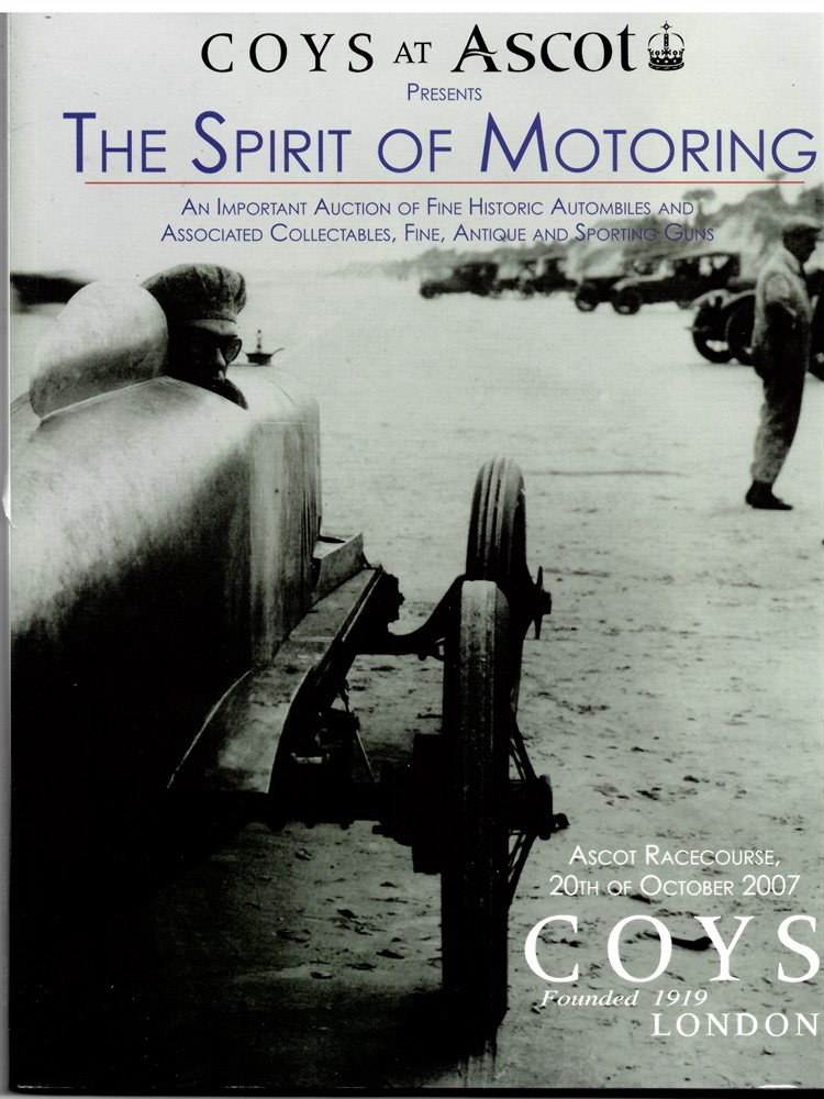 COYS LONDON - The Spirit of Motoring. An Important Auction of Fine Historic Automobiles and Associated Collectibles, Fine, Antique and Sporting Guns. Saturday 20th October 2007