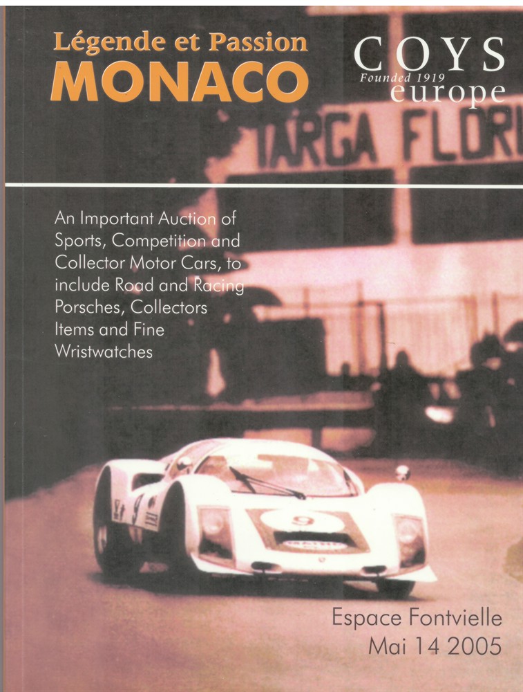 COYS LONDON - Lgende Et Passion Monaco May 14 2005 an Important Auction of Sports, Competition and Collector Motor Cars, to Include Road and Racing Porsches, Collectors Items and Fine Wristwatches