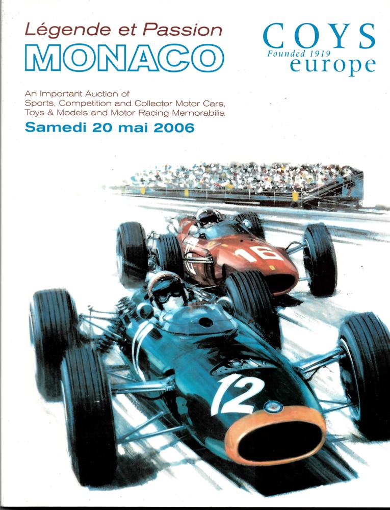 COYS LONDON - Lgende Et Passion Monaco May 26 2006 an Important Auction of Sports, Competition and Collector Motor Cars, Toys & Models and Motor Racing Memorabilia