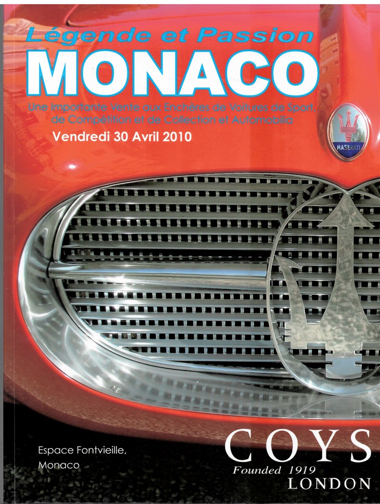 COYS LONDON - Lgende Et Passion Monaco an Important Coys Auction of Sports, Competition and Collectors' Motor Cars and Motor Racing Memorabilia. Friday, 30 April 2010. Une Importante Vente Aux Enchres de Voitures de Sport, de Comptition Et de Collection Et Automobil