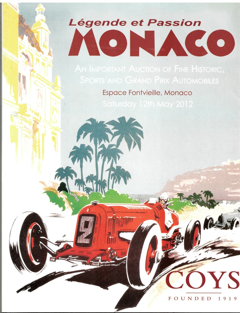 COYS LONDON - Lgende Et Passion Monaco an Important Coys Auction of Sports, Competition and Collectors' Motor Cars. Saturday, 12 May 2012.