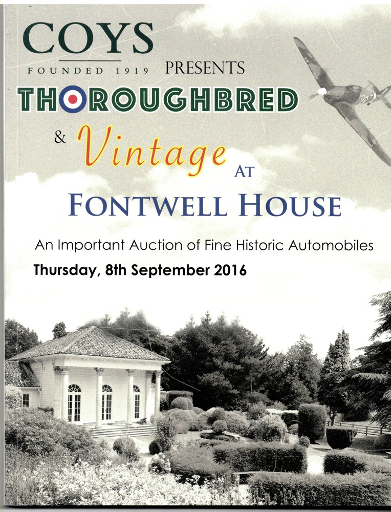 COYS - Coys Presents Thoroughbred & Vintage at Fontwell House. An Important Auction of Fine Historic Automobiles. Thursday, 8th September 2016