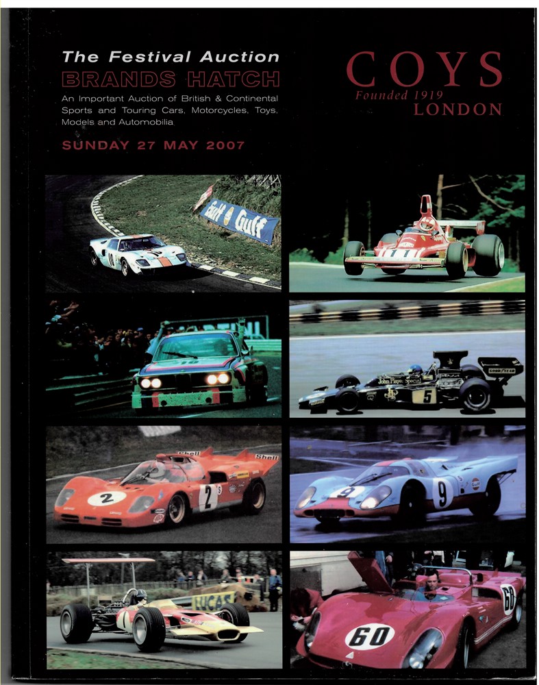 COYS - The Festival Auction. Brands Hatch. An Important Auction of British & Continental Sports and Touring Cars, Motorcycles, Toys, Models and Automobilia. Sunday 27 May 2007
