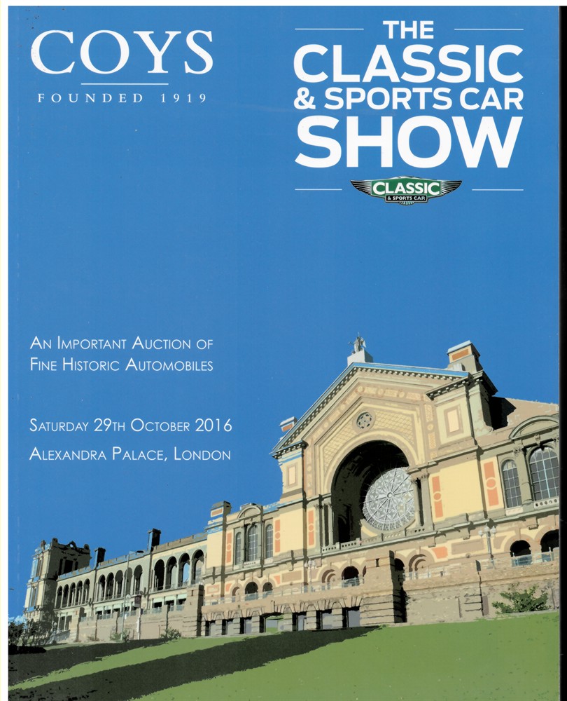 COYS - The Classic & Sports Car Show. An Important Auction of Fine Historic Automobiles. Saturday 29th October 2016