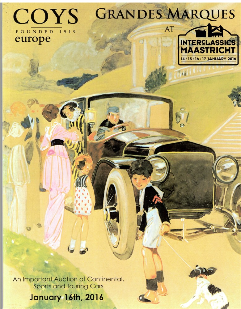 COYS - Grandes Marques Maastricht. An Important Auction of Continental, Sports and Touring Cars. January 16th 2016 Interclassics Maastricht