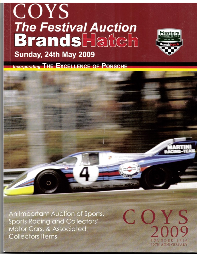 COYS - The Festival Auction Brands Hatch Incorporating the Excellence of Porsche. An Important Coys Auction of Sports, Competition and Collectors' Motor Cars, and Associated Collectors Items. Sunday, 24th May 2009