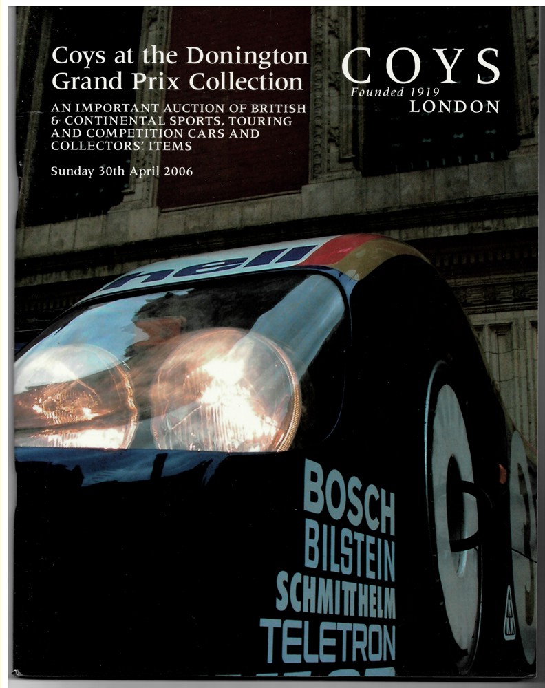 COYS - Coys at the Donington Grand Prix Collection. An Important Auction of British & Continental Sports, Touring and Competition Cars and Collectors' Items. Sunday, 30th April 2006