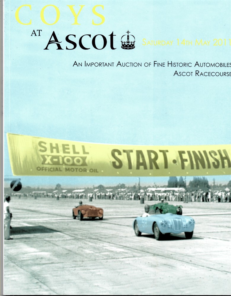 COYS - Coys at Ascot. An Important Auction of Fine Historic Automobiles. Ascot Racecourse. Saturday, 14th May 2011