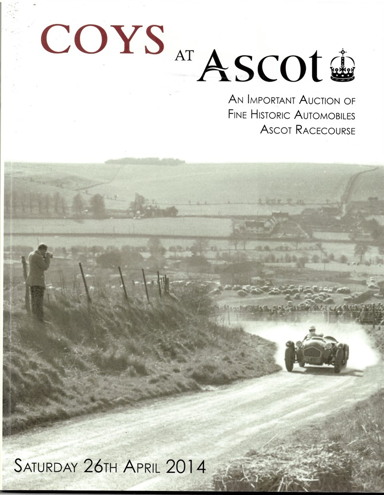COYS - Coys at Ascot. An Important Auction of Fine Historic Automobiles. Ascot Racecourse. Saturday, 26th April 2014