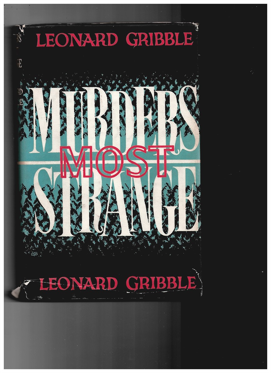 GRIBBLE, LEONARD - Murders Most Strange