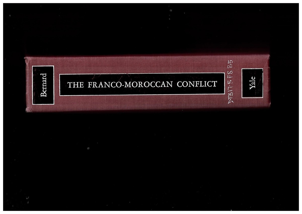BERNARD, STPHANE - The Franco-Moroccan Conflict 1943-1956