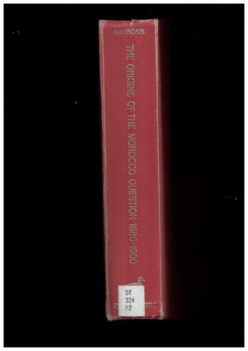 PARSONS, F. V. - The Origins of the Morocco Question 1880-1900