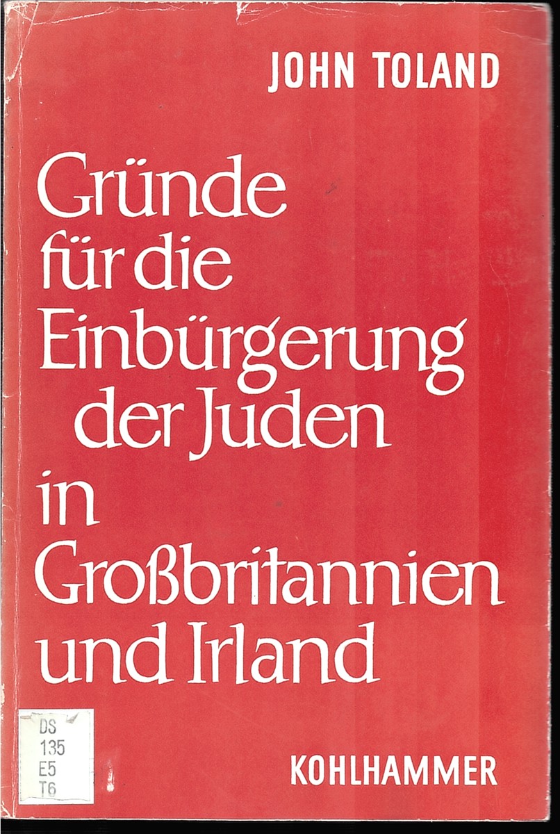 Grunde Fur Die Einburgerung Der Juden in Grossbrittanien Und Irland. Englisher Text Eingeleitet, bersetzt Und Erlutert Von Herbert Mainusch